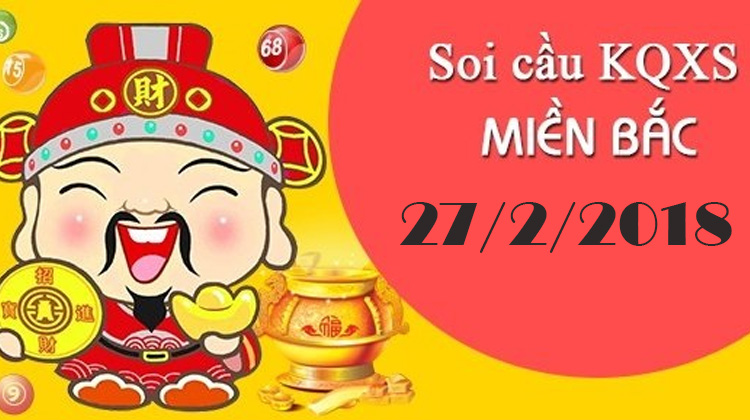 Soi cầu bạch thủ hôm nay 27/2/2018