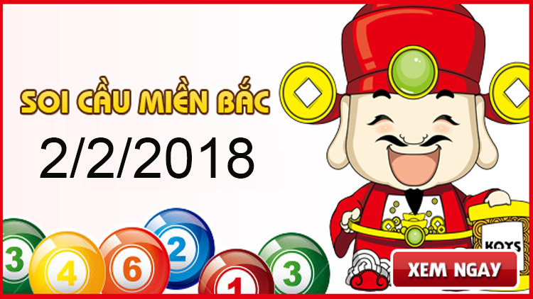 SOI CẦU LÔ ĐẸP MIỀN BẮC HÔM NAY 2/2/2018